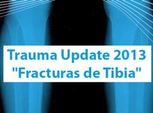 Gran convocatoria en trauma update 2013 “fracturas de tibia” Gran convocatoria en trauma update 2013 “fracturas de tibia”