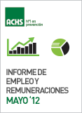Empleo y Remuneraciones Mayo 2012. Informe de Empleo y Remuneraciones ACHS Mayo 2012 Empleo y Remuneraciones Mayo 2012. Informe de Empleo y Remuneraciones ACHS Mayo 2012